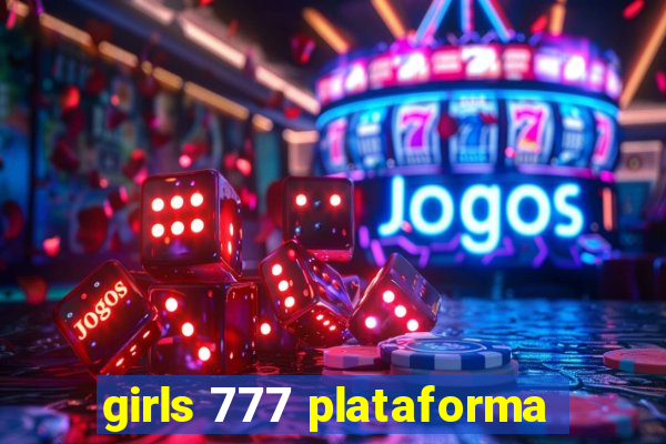 girls 777 plataforma